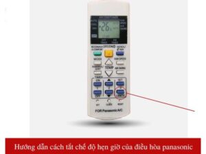 Cách tắt chế độ hẹn giờ trên điều hoà Panasonic