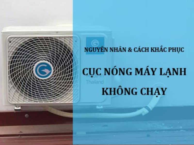Quạt Gió Ở Cục Nóng Máy Điều Hòa Không Chạy