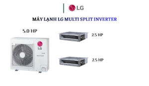 Combo Multi LG 1 D.Nóng 5.0HP + 2 D.Lạnh Âm Trần Nối Ống Gió 2.5HP x 2
