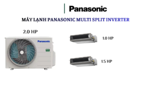 Combo Multi Panasonic 1 D.Nóng 2.0HP + 2 D.Lạnh Âm Trần Nối Ống Gió 1.0HP/1.5HP