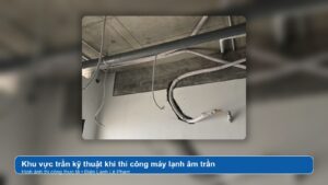 Khu vực trần kỹ thuật khi thi công máy lạnh âm trần trong dự án của Điện Lạnh Lê Phạm