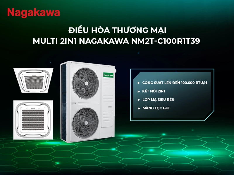 Máy Lạnh Multi Nagakawa NM2T-C100R1T39 100.000 BTU – Kết Nối 2 Dàn Lạnh
